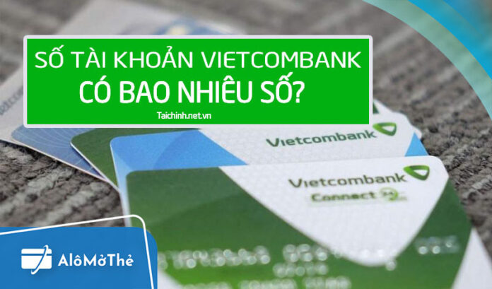 Số tài khoản Vietcombank có bao nhiêu số? Bắt đầu bằng số mấy?